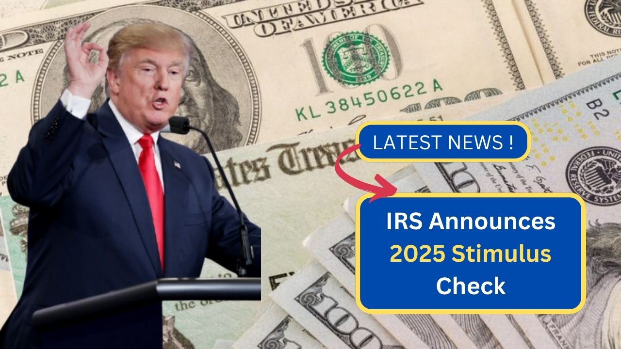 IRS Announces 2025 Stimulus Check