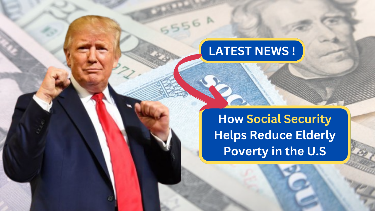 How Social Security Helps Reduce Elderly Poverty in the U.S