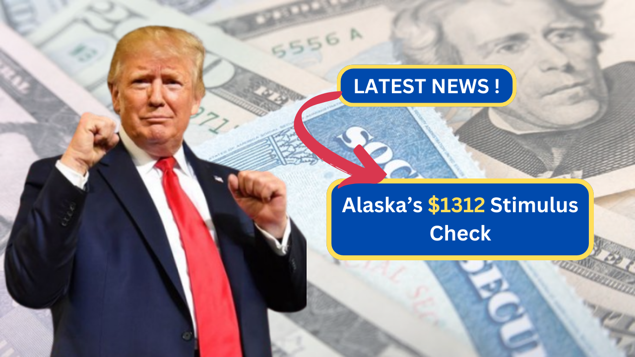 Alaska’s $1312 Stimulus Check