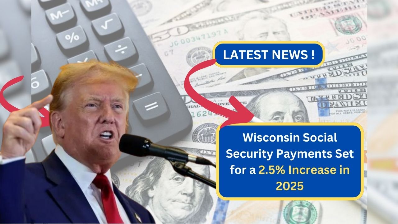 Wisconsin Social Security Payments Set for a 2.5% Increase in 2025