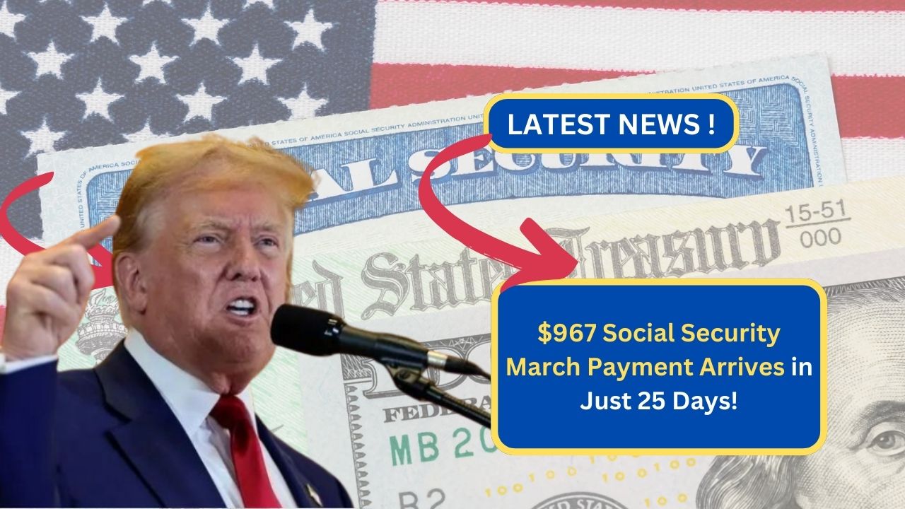 $967 Social Security March Payment Arrives in Just 25 Days!