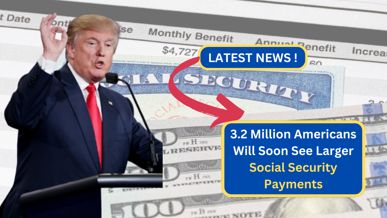 3.2 Million Americans Will Soon See Larger Social Security Payments